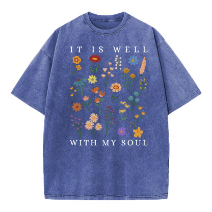 It Is Well With My Soul Christian Wahsed T-Shirt