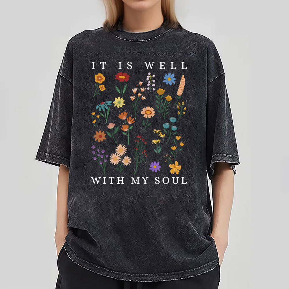 It Is Well With My Soul Christian Wahsed T-Shirt