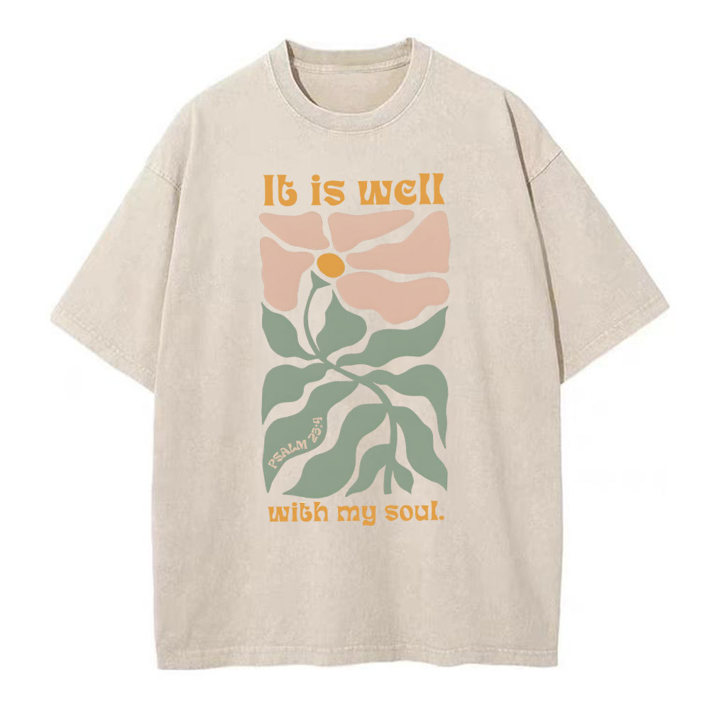 It Is Well With My Soul Christian Washed T-Shirt