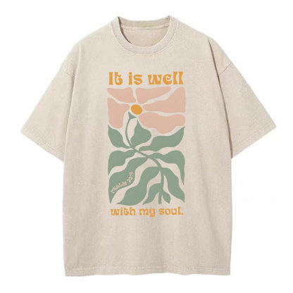 It Is Well With My Soul Christian Washed T-Shirt