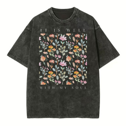 It Is Well With My Soul Christian Washed T-Shirt