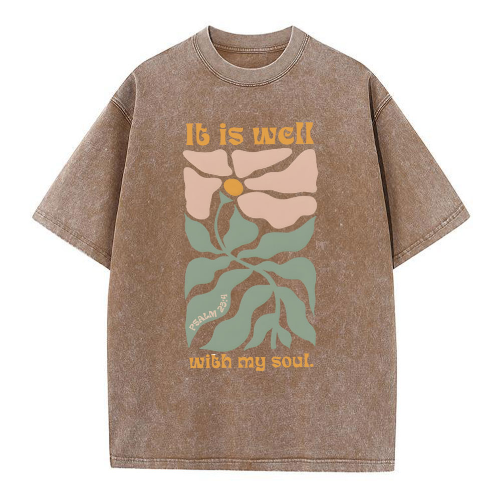 It Is Well With My Soul Christian Washed T-Shirt