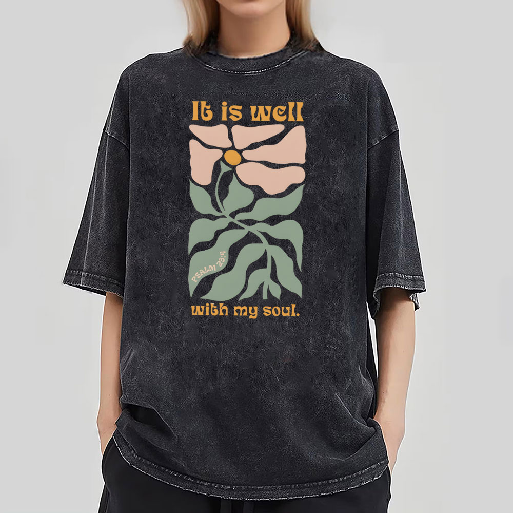 It Is Well With My Soul Christian Washed T-Shirt