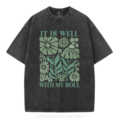 It Is Well With My Soul Christian Washed T-Shirt