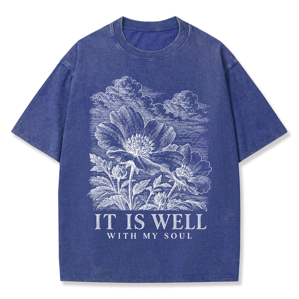 It Is Well With My Soul Christian Washed T-Shirt