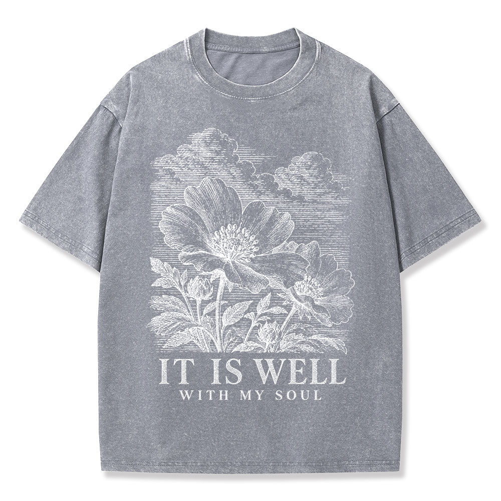 It Is Well With My Soul Christian Washed T-Shirt