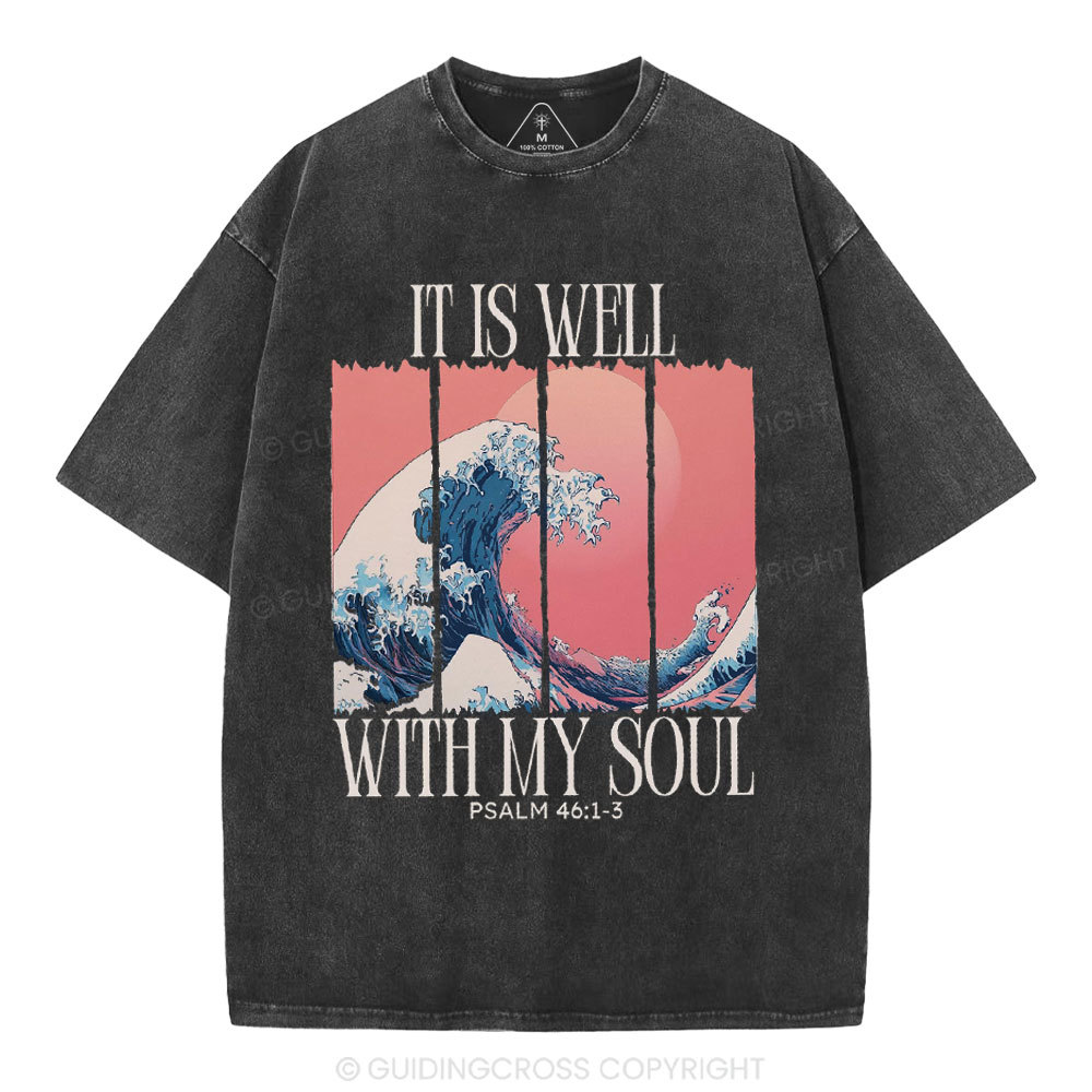 It Is Well With My Soul Christian Washed T-Shirt