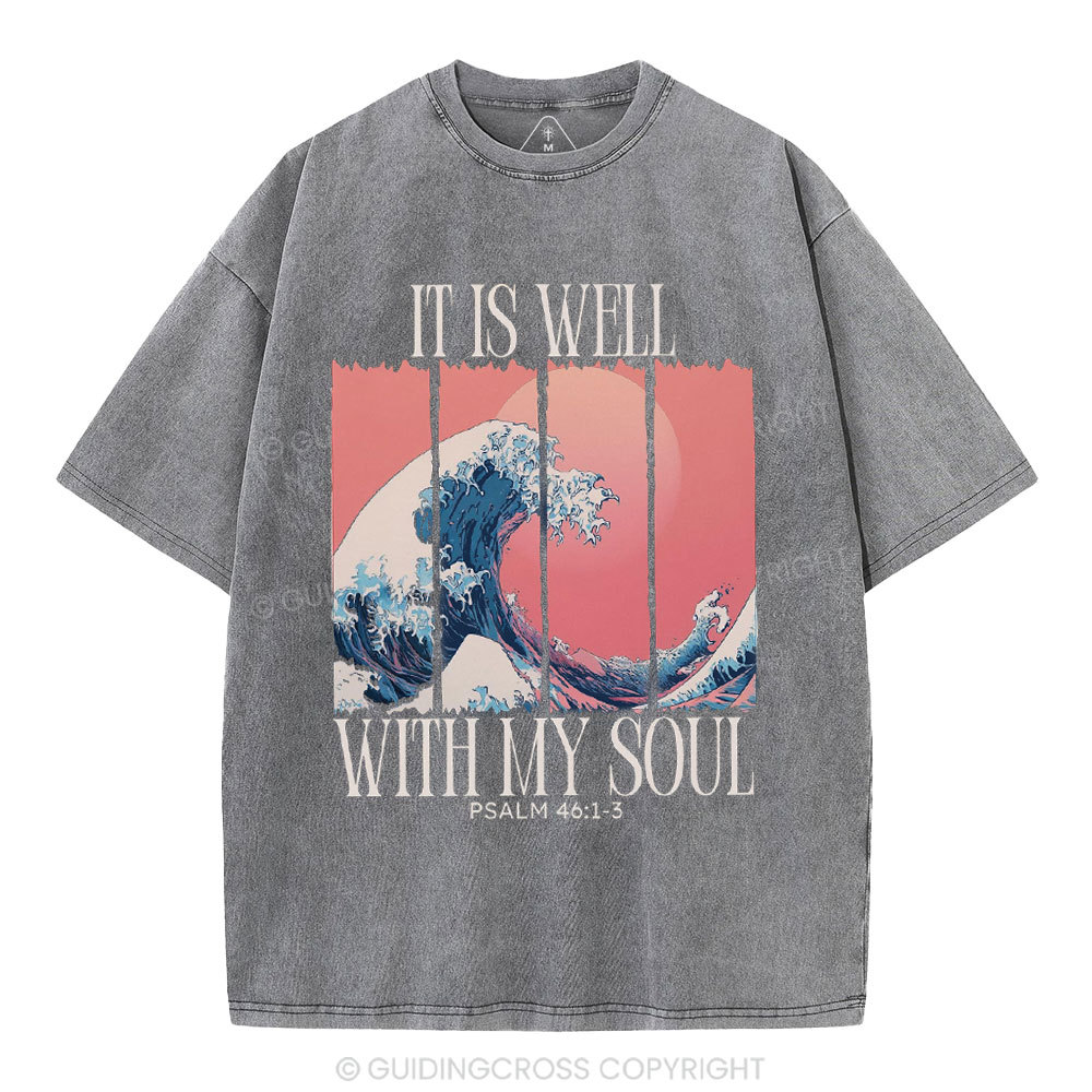 It Is Well With My Soul Christian Washed T-Shirt