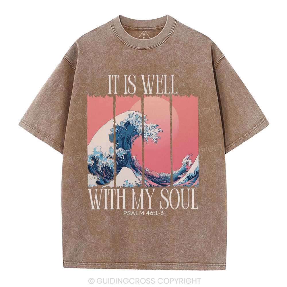 It Is Well With My Soul Christian Washed T-Shirt