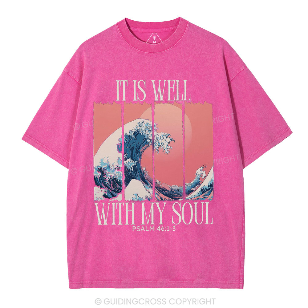 It Is Well With My Soul Christian Washed T-Shirt