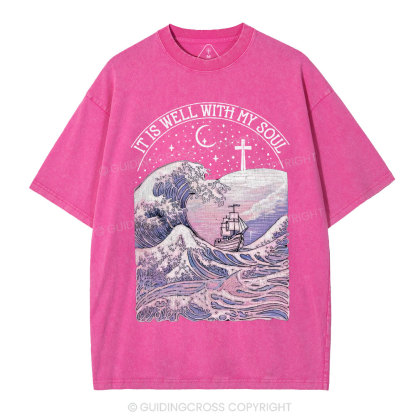 It Is Well With My Soul Christian Washed T-Shirt