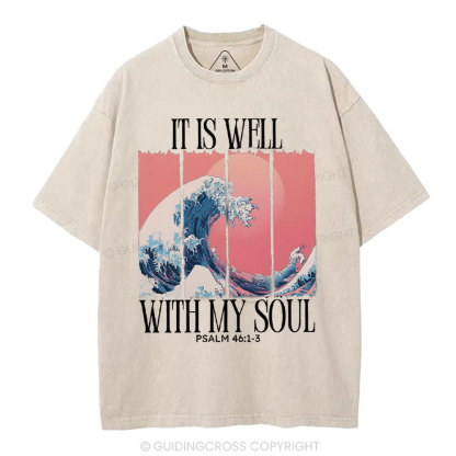 It Is Well With My Soul Christian Washed T-Shirt