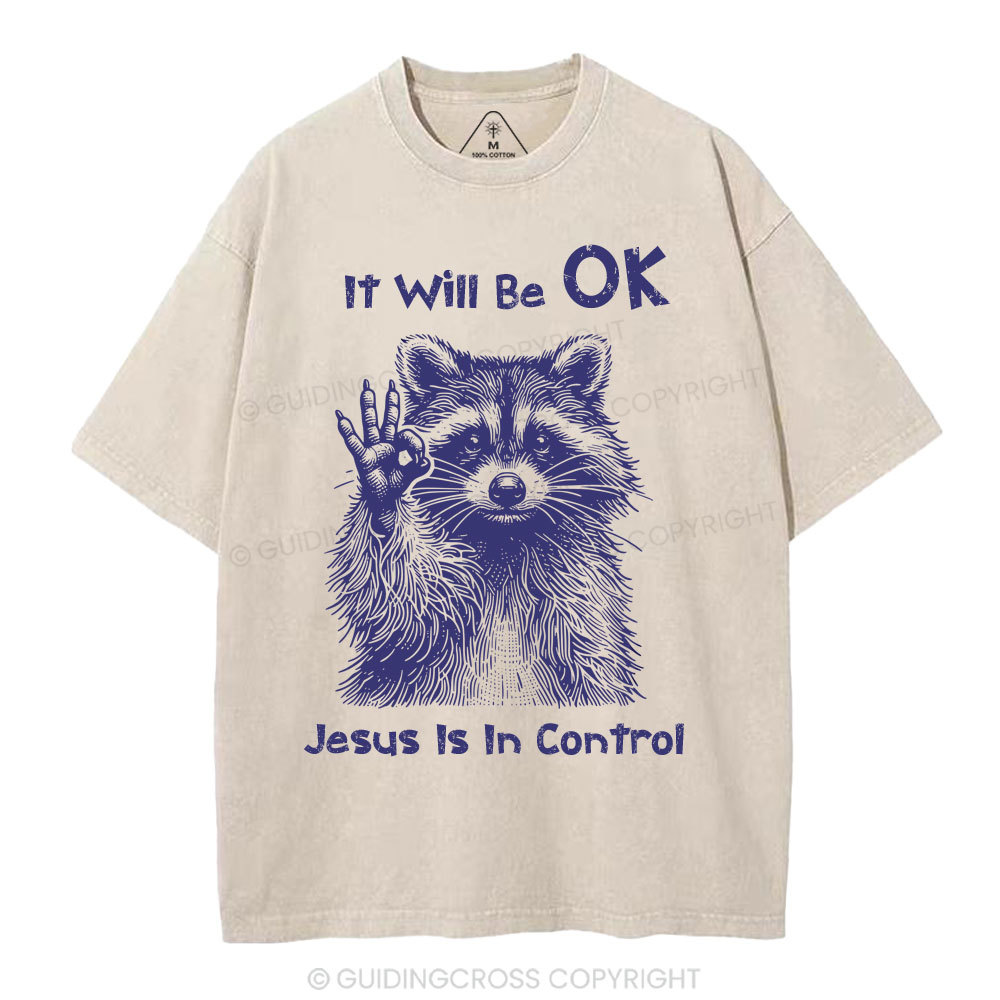 It  Will Be OK Jesus Is In Control  Christian Washed T-Shirt
