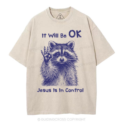 It  Will Be OK Jesus Is In Control  Christian Washed T-Shirt
