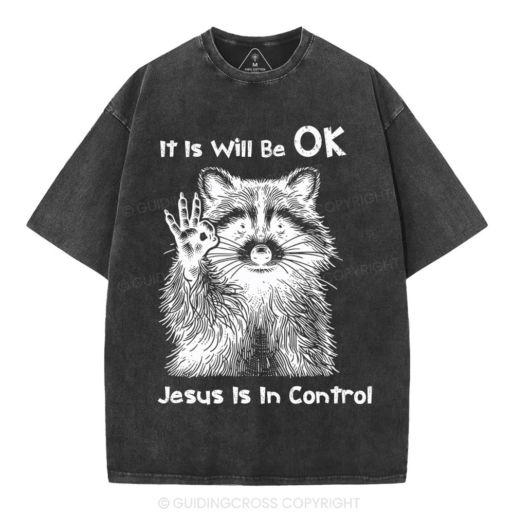 It  Will Be OK Jesus Is In Control  Christian Washed T-Shirt