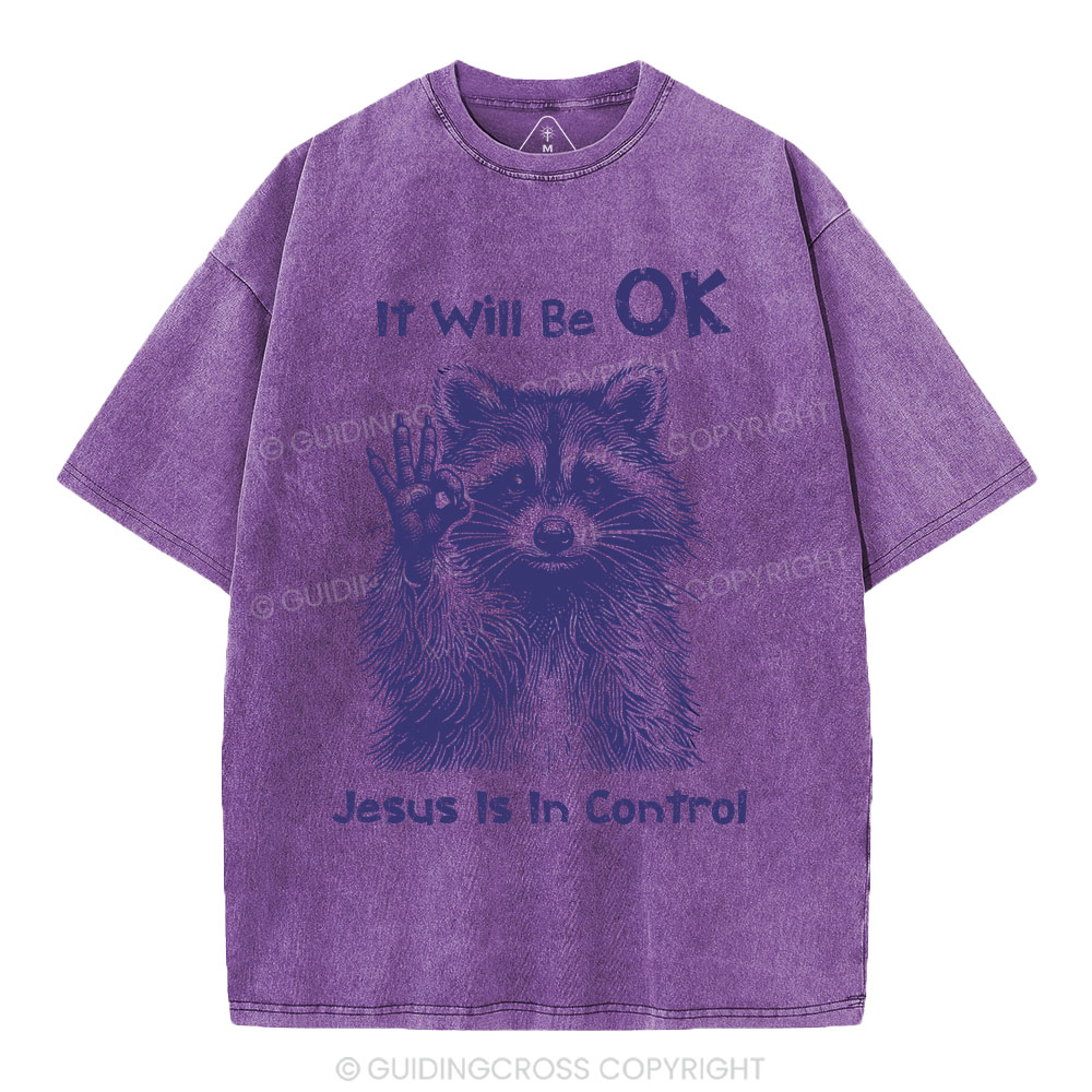 It  Will Be OK Jesus Is In Control  Christian Washed T-Shirt