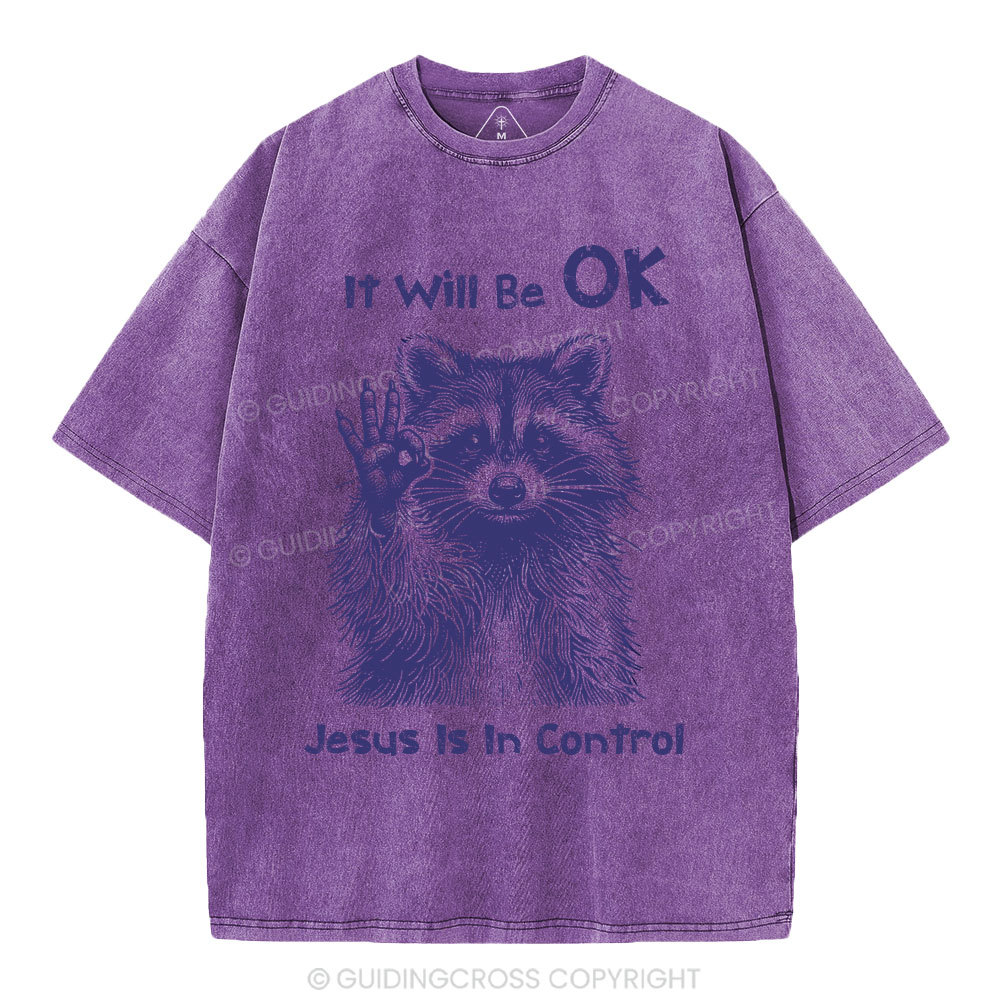 It  Will Be OK Jesus Is In Control  Christian Washed T-Shirt