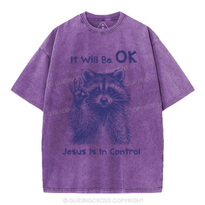 It  Will Be OK Jesus Is In Control  Christian Washed T-Shirt