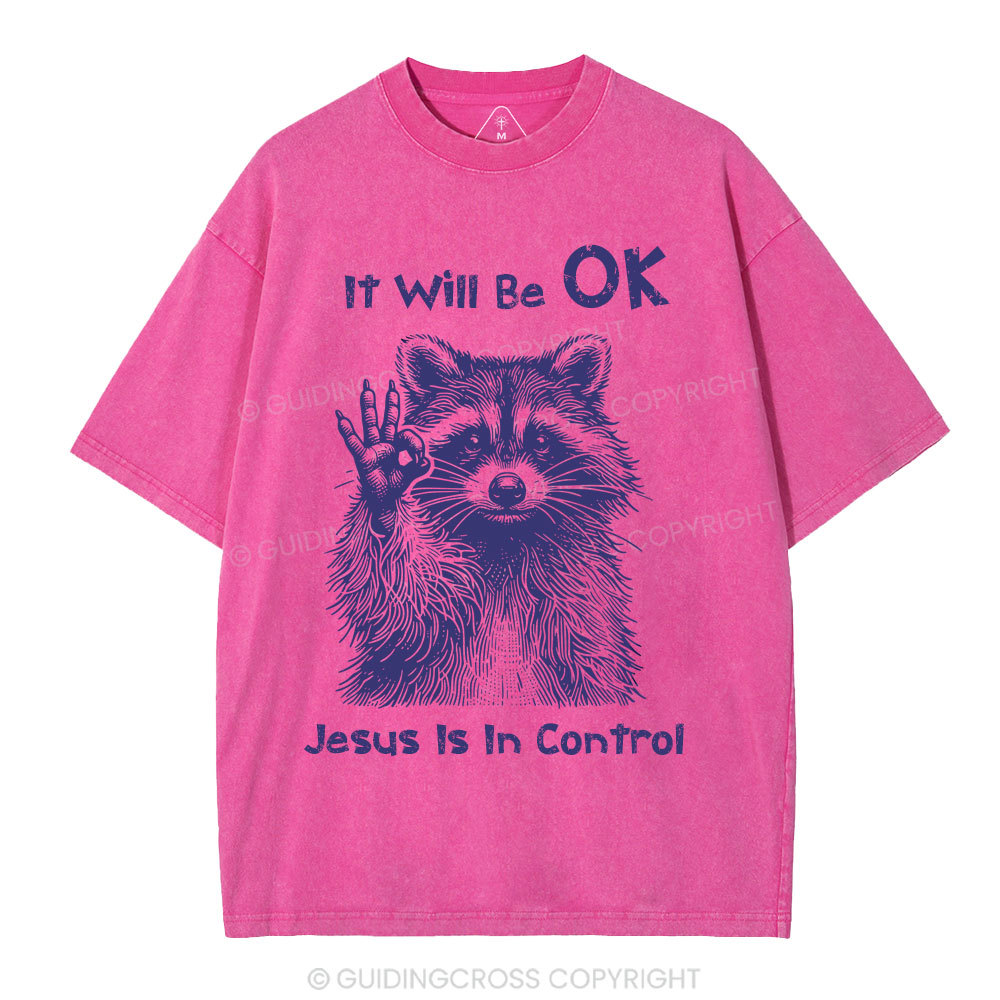 It  Will Be OK Jesus Is In Control  Christian Washed T-Shirt