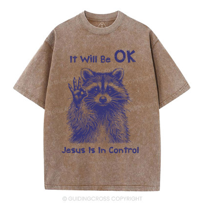 It  Will Be OK Jesus Is In Control  Christian Washed T-Shirt