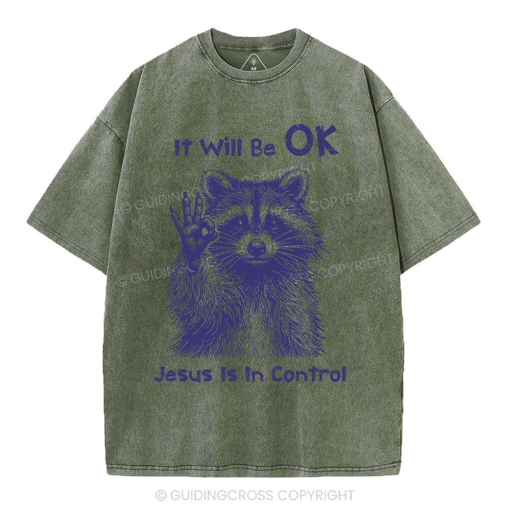 It  Will Be OK Jesus Is In Control  Christian Washed T-Shirt
