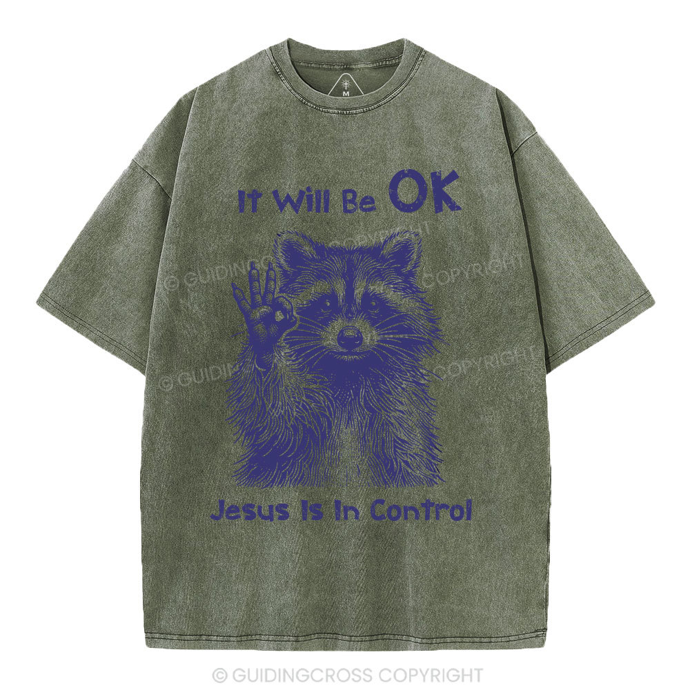 It  Will Be OK Jesus Is In Control  Christian Washed T-Shirt