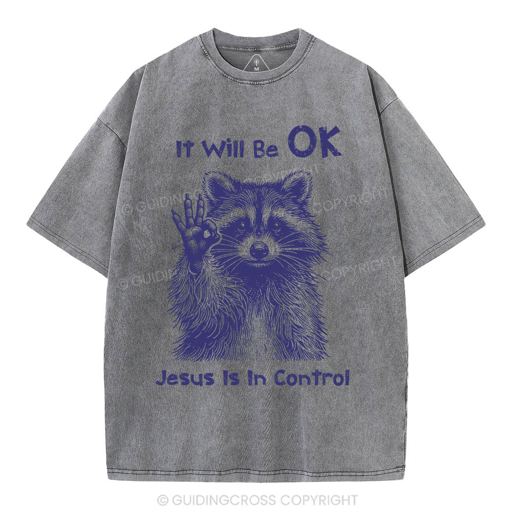 It  Will Be OK Jesus Is In Control  Christian Washed T-Shirt