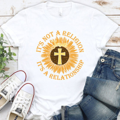 It Not A Religion Christian T-Shirt