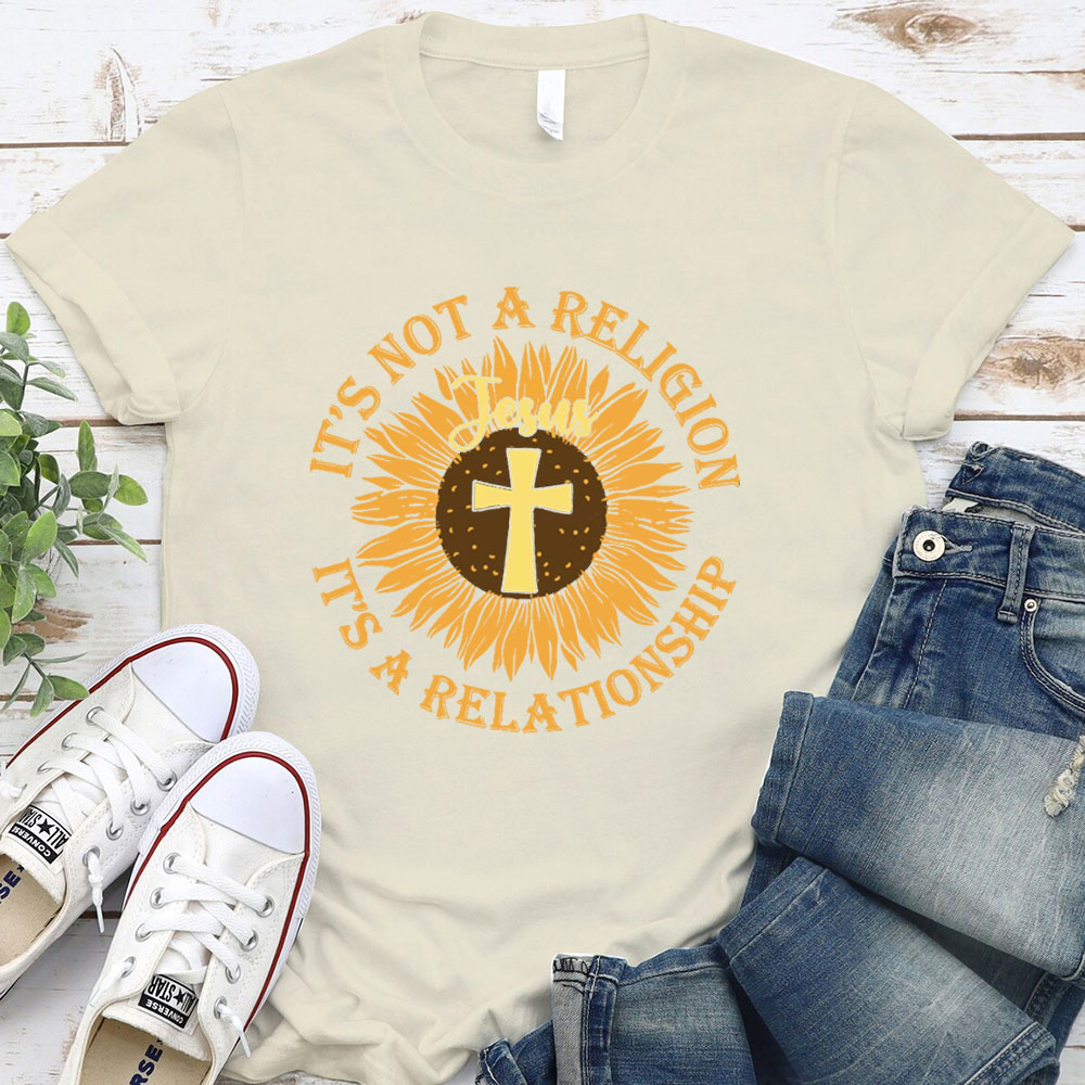 It Not A Religion Christian T-Shirt