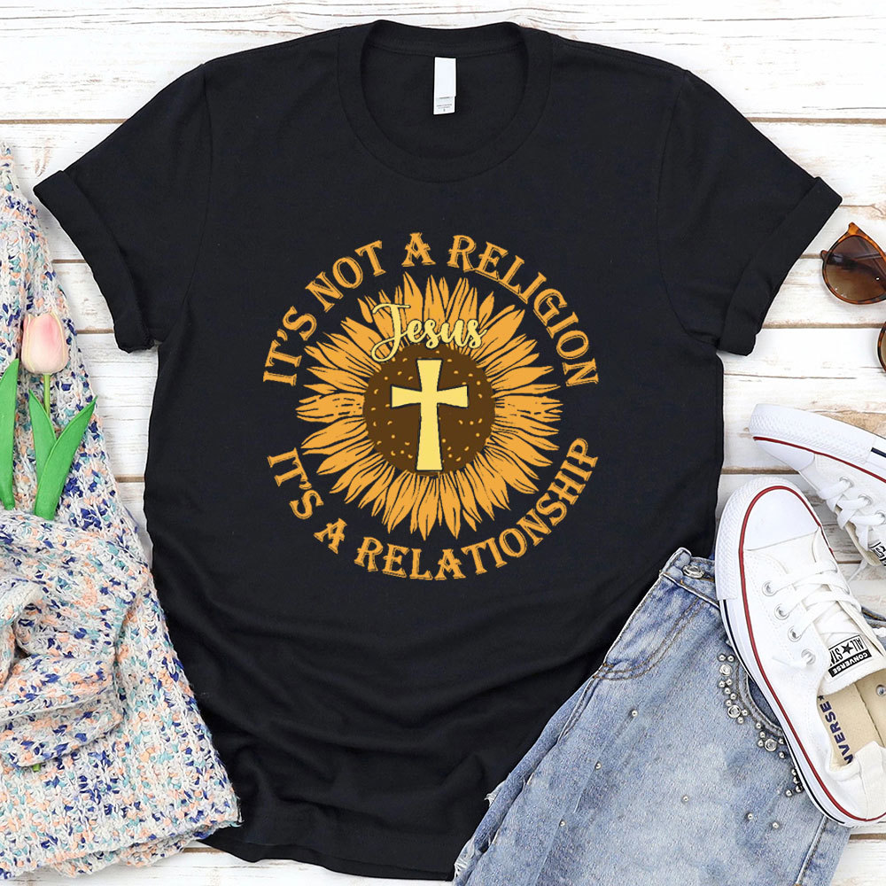 It Not A Religion Christian T-Shirt