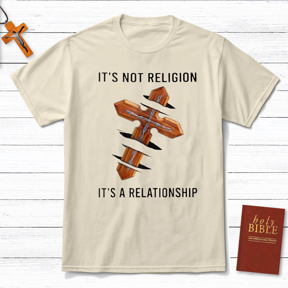 It Not A Religion Christian T-Shirt