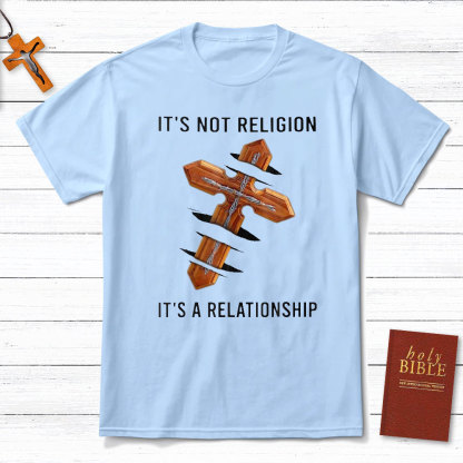 It Not A Religion Christian T-Shirt