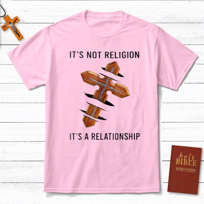 It Not A Religion Christian T-Shirt