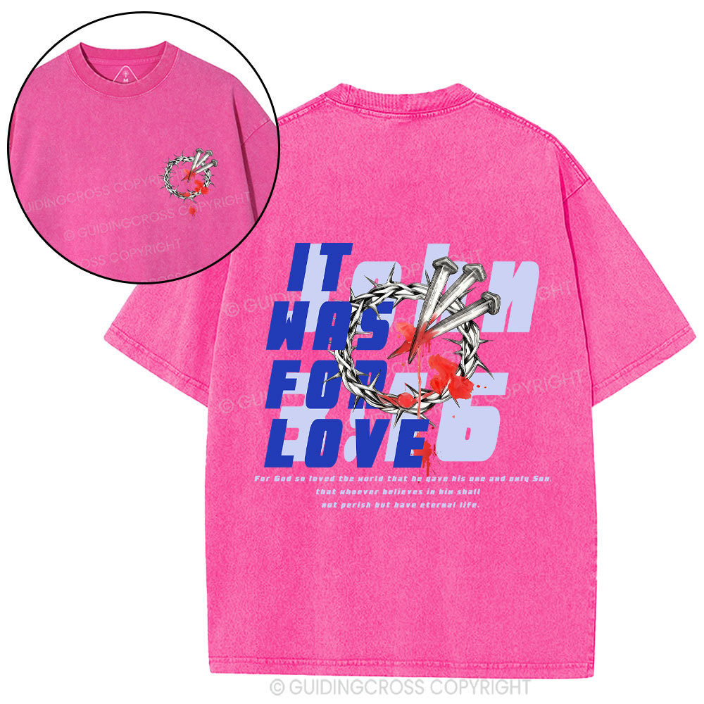 It Was For Love Christian Washed T-Shirt