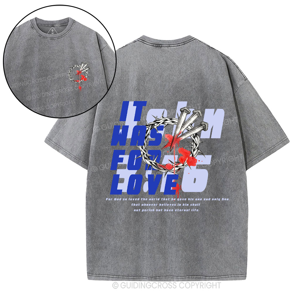It Was For Love Christian Washed T-Shirt