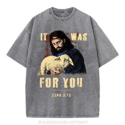 It Was For You Christian Washed T-Shirt