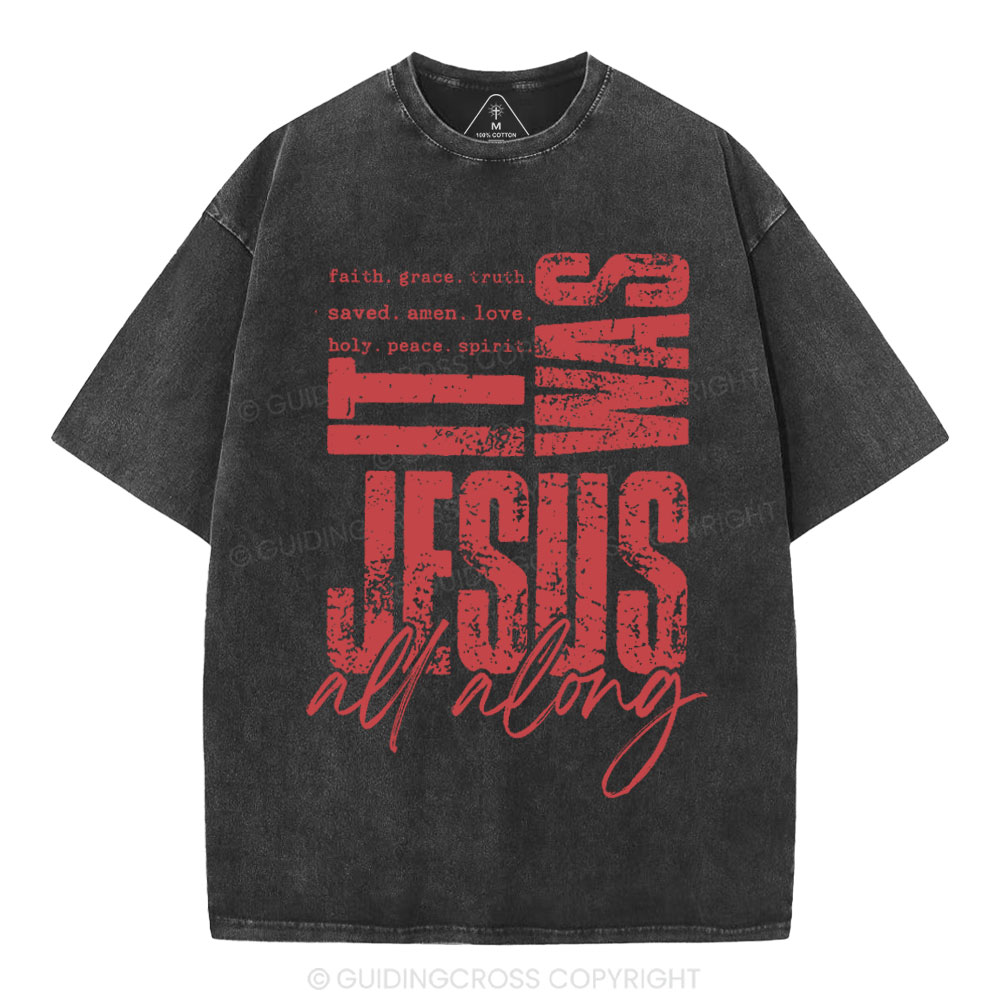 It Was Jesus All Along Christian Washed T-Shirt