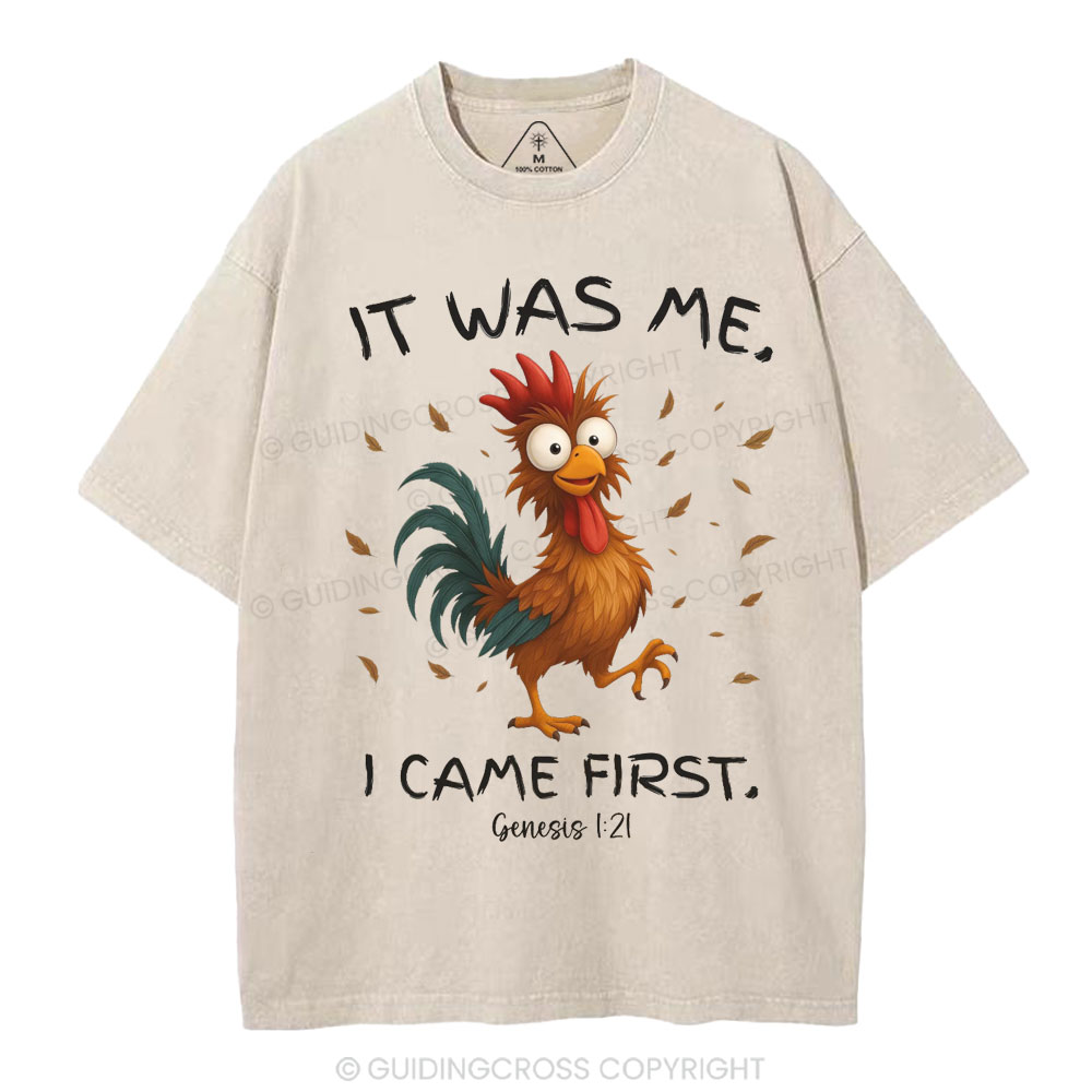 It Was Me I Came First Christian Washed T-Shirt