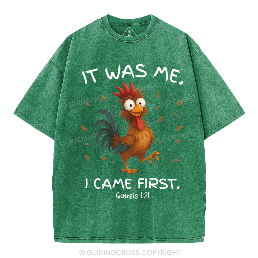 It Was Me I Came First Christian Washed T-Shirt