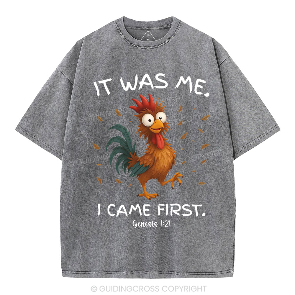 It Was Me I Came First Christian Washed T-Shirt