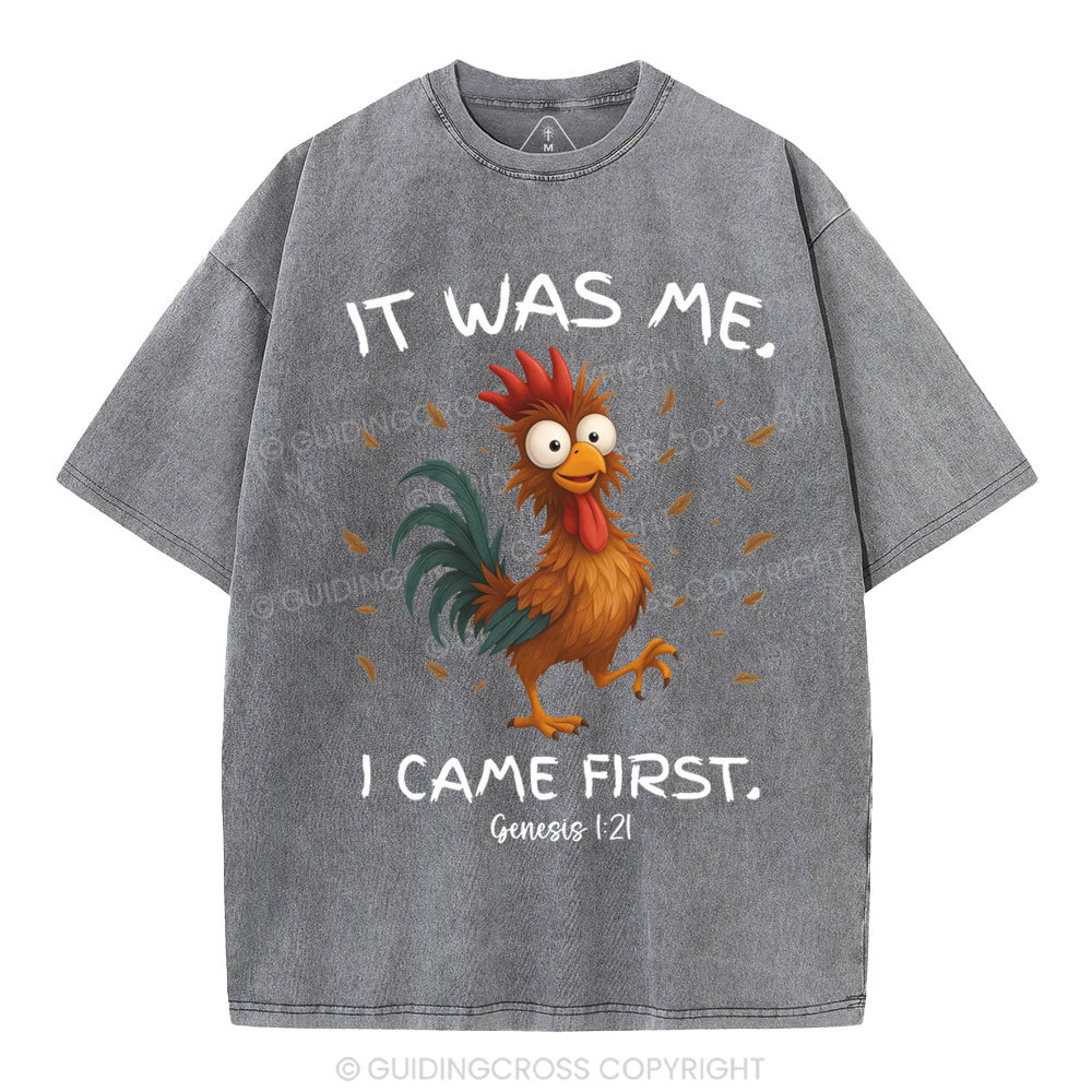 It Was Me I Came First Christian Washed T-Shirt