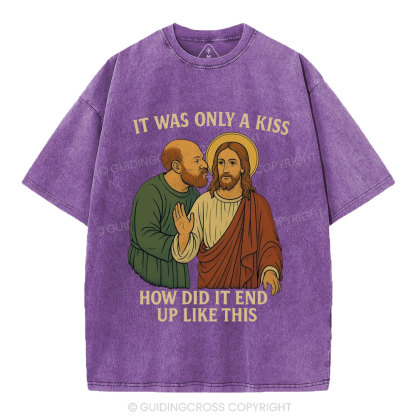 It Was Only A Kiss Christian Washed T-Shirt