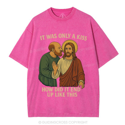 It Was Only A Kiss Christian Washed T-Shirt