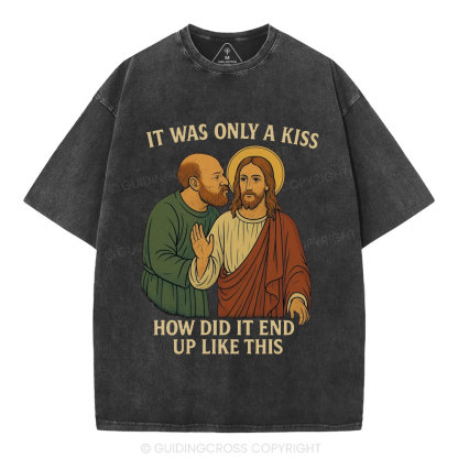 It Was Only A Kiss Christian Washed T-Shirt