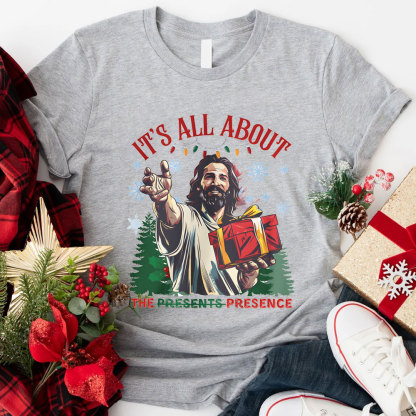 It's All About The Presence Christian Christmas T-Shirt