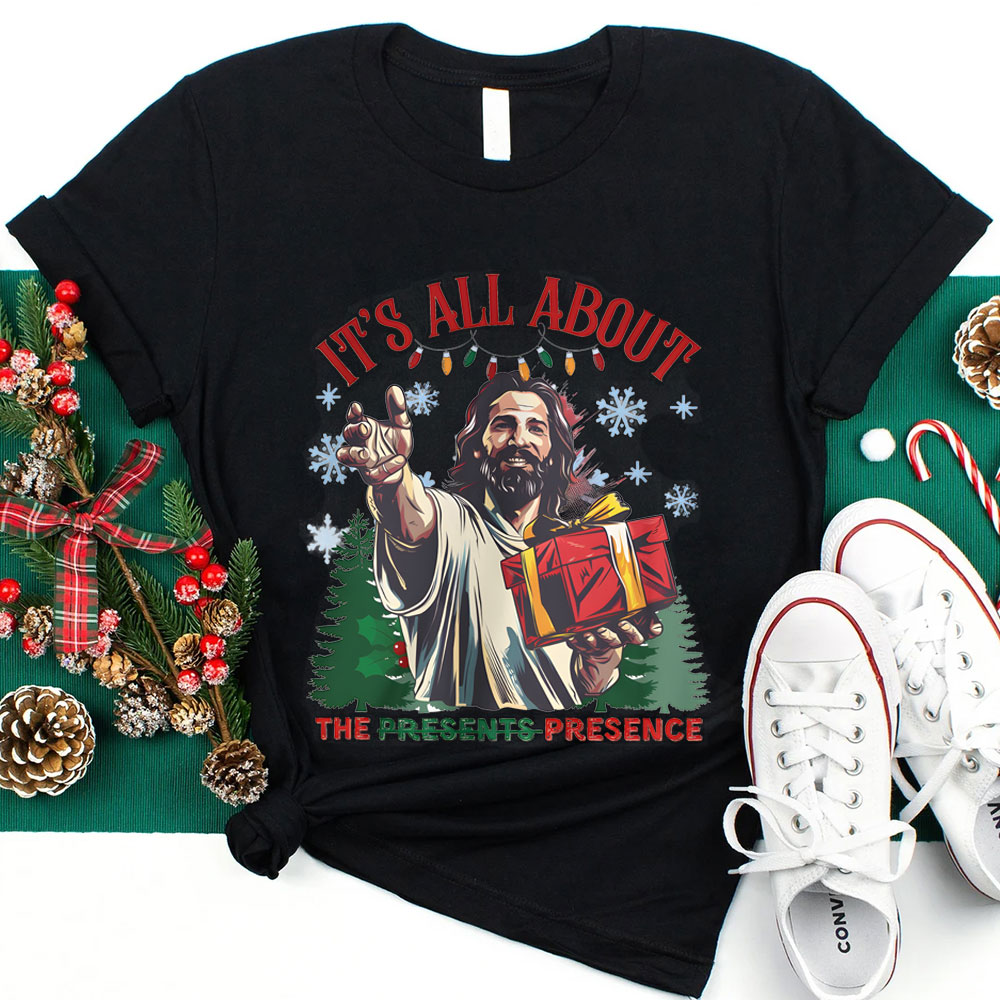It's All About The Presence Christian Christmas T-Shirt