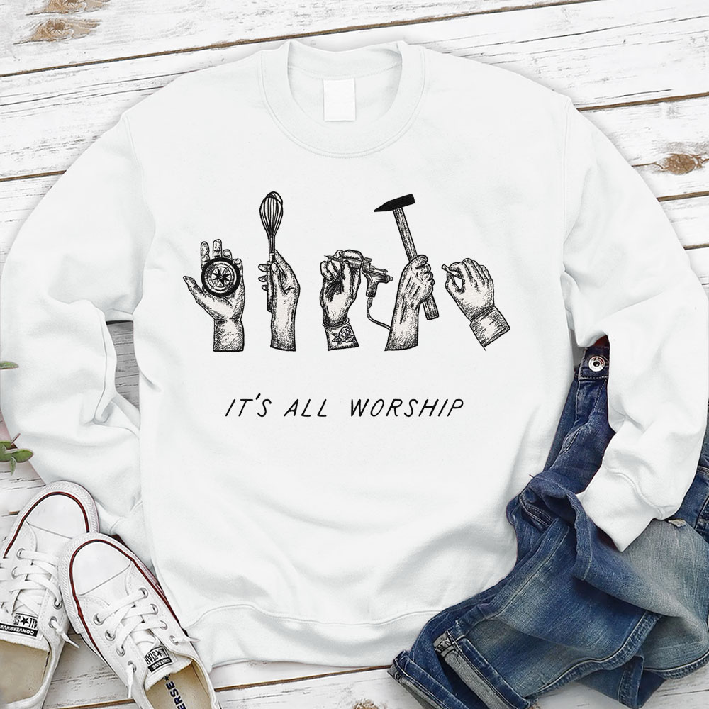 It's All Worship Christian Sweatshirt