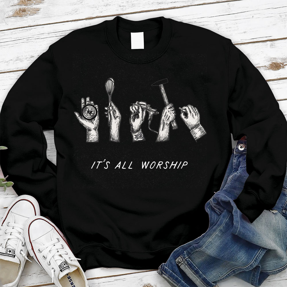 It's All Worship Christian Sweatshirt