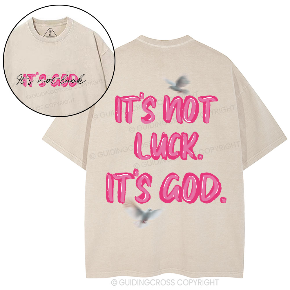 It's Never Luck It's God Christian Washed T-Shirt
