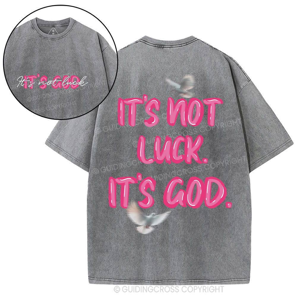 It's Never Luck It's God Christian Washed T-Shirt